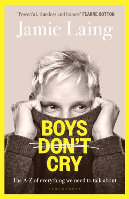 Boys Don't Cry : The A-Z of everything we need to talk about