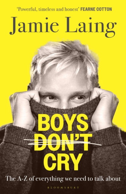 Boys Don't Cry : The A-Z of everything we need to talk about - Jamie Laing