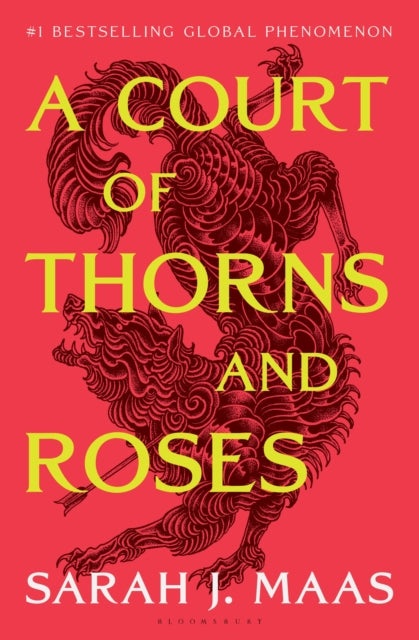 A Court of Thorns and Roses : Enter the EPIC fantasy worlds of Sarah J. Maas with the breath-taking first book in the GLOBALLY BESTSELLING ACOTAR series - Sarah J. Maas