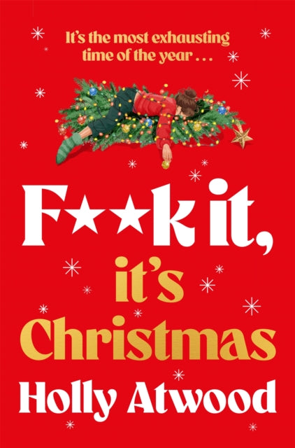 F##k It, It's Christmas - Holly Atwood