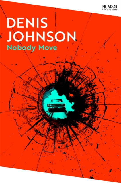 Nobody Move - Denis Johnson