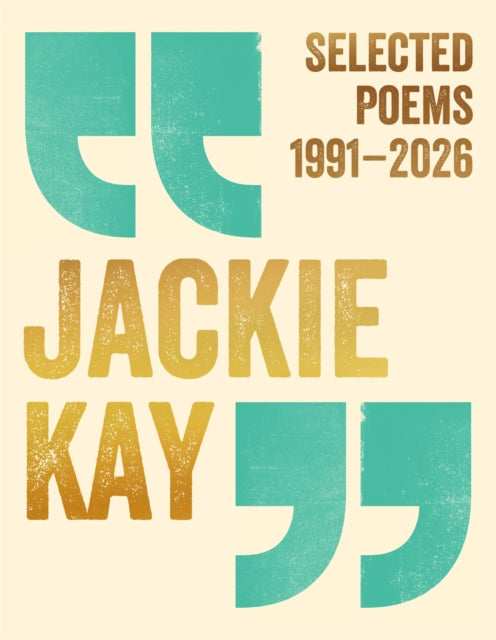Selected Poems 1991-2026 - Jackie Kay