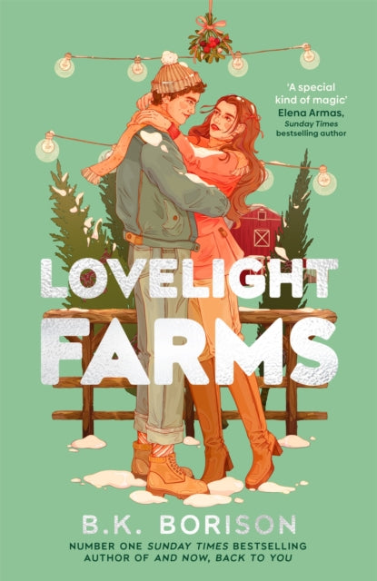 Lovelight Farms : A deluxe special edition of the perfect festive rom-com! - B.K. Borison