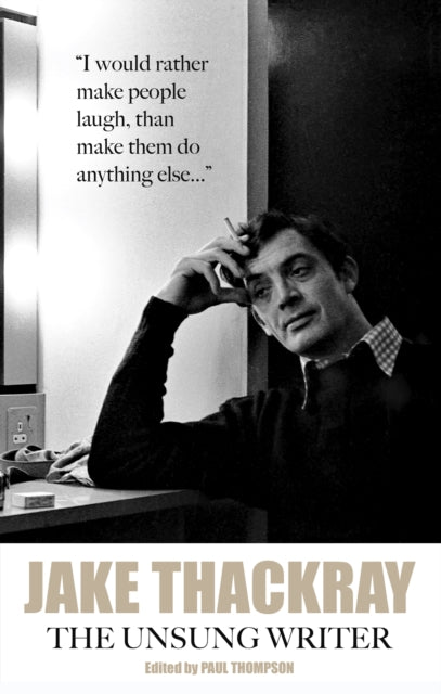 Jake Thackray : The Unsung Writer - Paul Thompson