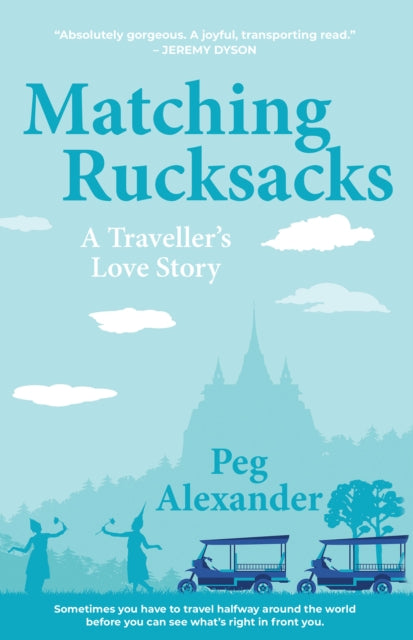 Matching Rucksacks : A Traveller's Love Story - Peg Alexander