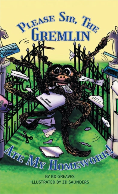 Front cover of Please Sir, The Gremlin Ate My Homework! by ZD SAUNDERS, paperback