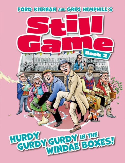 Still Game Book 2 : HURDY GURDY GURDY IN THE WINDAE BOXES! - Gordon Tait