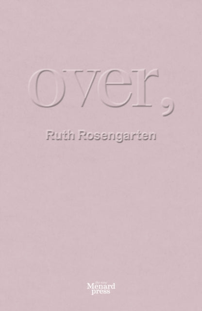 Over, - Ruth Rosengarten