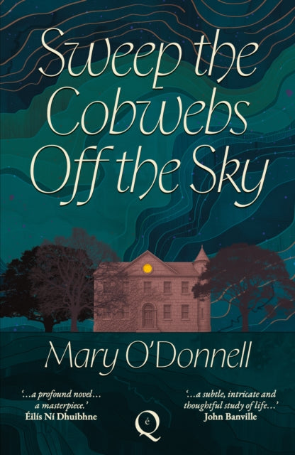 Sweep the Cobwebs Off the Sky - Mary O'Donnell