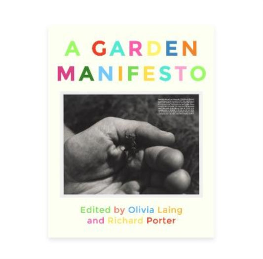 A GARDEN MANIFESTO - Olivia Laing