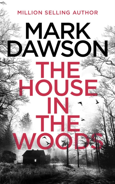 The House in the Woods - Mark Dawson