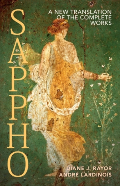Sappho : A New Translation of the Complete Works - Diane J. Rayor