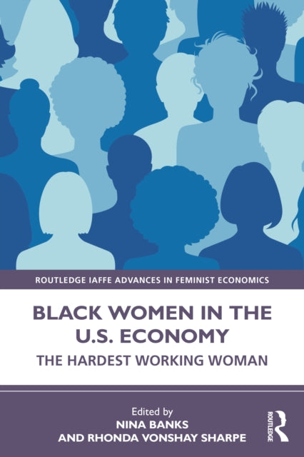 Black Women in the U.S. Economy : The Hardest Working Woman - Nina Banks
