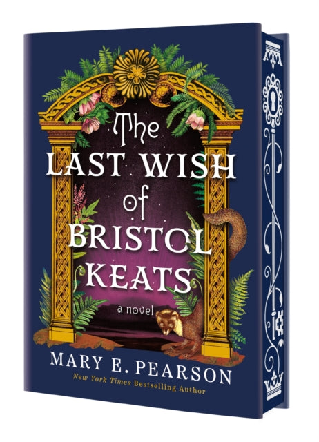 The Last Wish of Bristol Keats : [Limited Stenciled Edge edition] - Mary E. Pearson