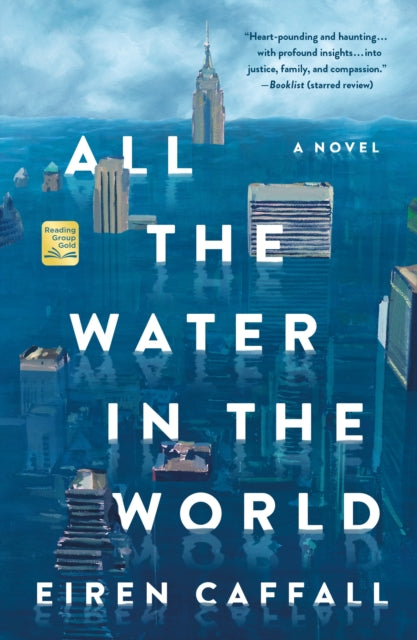 All the Water in the World : A Novel - Eiren Caffall