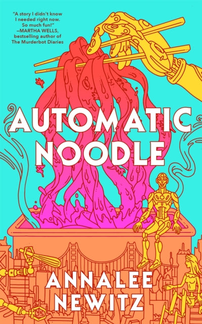Automatic Noodle - Annalee Newitz