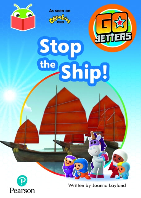 Bug Club Independent Phase 3 Unit 8: Go Jetters: Stop the Ship! -