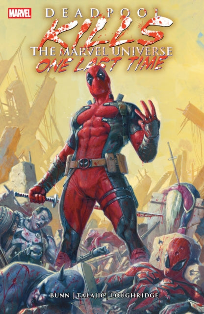 Deadpool Kills The Marvel Universe One Last Time - Dalibor Talajic