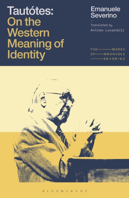 Tautotes : On the Western Meaning of Identity - Emanuele Severino