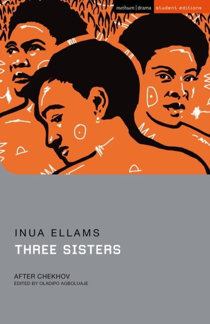 Three Sisters : After Chekhov - Inua Ellams