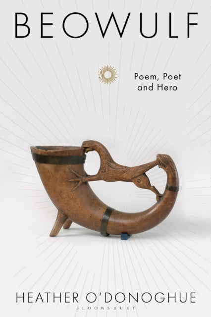 Beowulf : Poem, Poet and Hero - Heather O'Donoghue