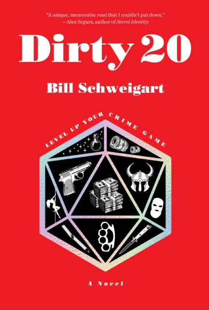 Dirty 20 : The dark humor crime novel about Family, TTRPGs, and escaping into fantasy - Bill Schweigart