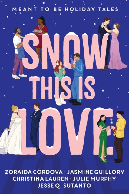 Snow This is Love : Meant to Be Holiday Tales - Christina Lauren