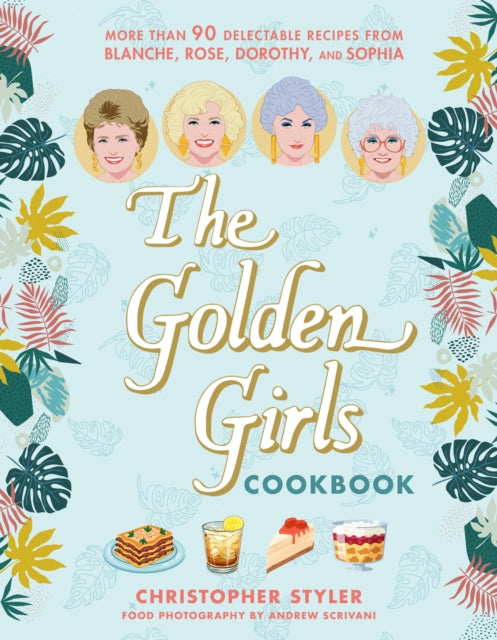 Front cover of The Golden Girls Cookbook by Christopher Styler, hardback