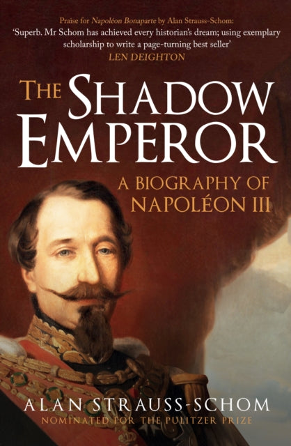 The Shadow Emperor : A Biography of Napoleon III