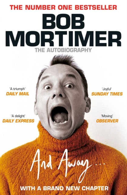 And Away... : The million copy bestselling memoir - 'joyful' Sunday Times - Bob Mortimer