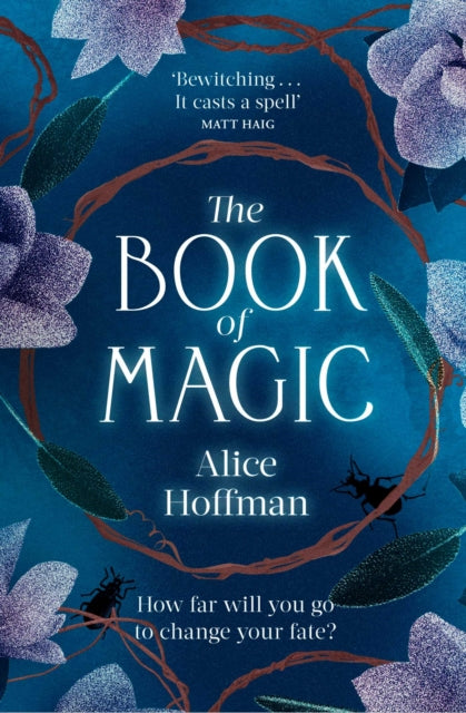 The Book of Magic : (Practical Magic 2): soon to be a major motion picture starring Sandra Bullock and Nicole Kidman Volume 4 - Alice Hoffman