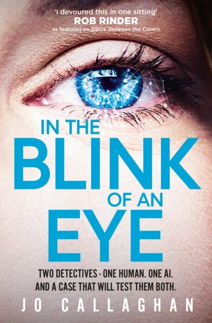 In The Blink of An Eye : Winner of the Theakstons Crime Novel of the Year and the CWA New Blood Dagger - Jo Callaghan