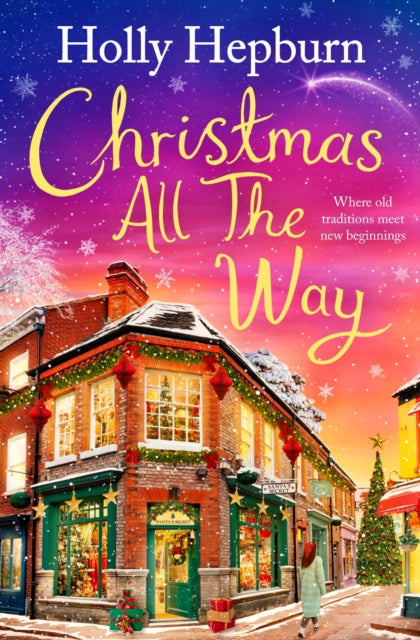 Christmas All the Way : A festive romance novel to snuggle up with - Holly Hepburn
