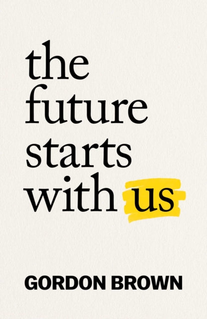 The Future Starts With Us - Gordon Brown