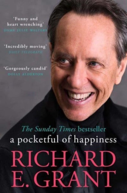 A Pocketful of Happiness : From the Iconic Star of this year's Celebrity Traitors - Richard E. Grant