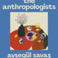 The Anthropologists