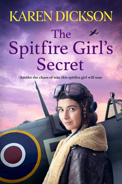 Front cover of The Spitfire Girl's Secret by Karen Dickson, paperback