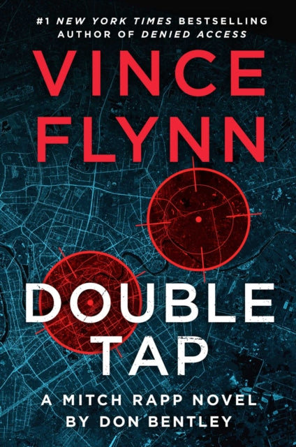 Double Tap : A Mitch Rapp Novel from Don Bentley Volume 25 - Vince Flynn