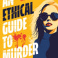 An Ethical Guide To Murder : The darkly twisted debut thriller of the year