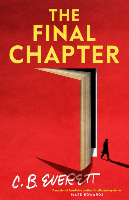 The Final Chapter : His final novel might be a confession. - C.B. Everett