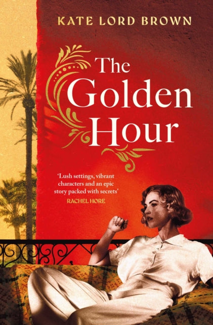The Golden Hour : 'An exquisite story of love and the enduring power of friendship'�Ruth�Hogan - Kate Lord Brown