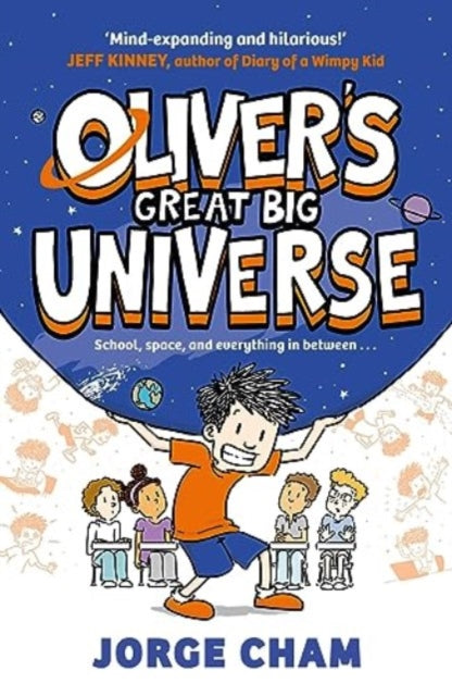 Oliver's Great Big Universe : the laugh-out-loud new illustrated series about school, space and everything in between! Volume 1