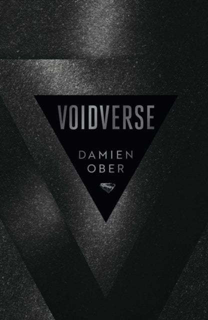 Voidverse : Epic, high-octane sci-fi as you've never read it before - perfect for fans of Dune and The Expanse - Damien Ober