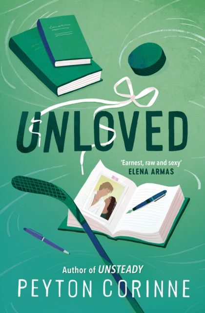 Unloved : The addictive and heart-wrenching sports romance follow-up to the TikTok sensation UNSTEADY - Peyton Corinne