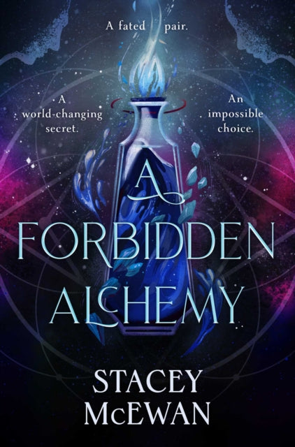 A Forbidden Alchemy : an exhilarating slow burn romantasy of first loves and betrayals - Stacey McEwan