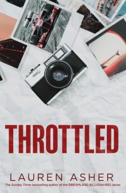 Throttled : From the Sunday Times bestselling author comes the addictive and spicy Formula 1 romance Volume 1 - Lauren Asher