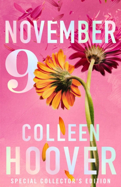 November 9 : A gorgeous special collector's edition for the unforgettable love story from the #1 Sunday Times bestselling author - Colleen Hoover