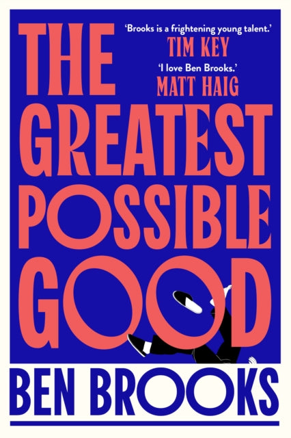 The Greatest Possible Good : Shortlisted for the Sunday Times Young Writer of the Year Award - Ben Brooks