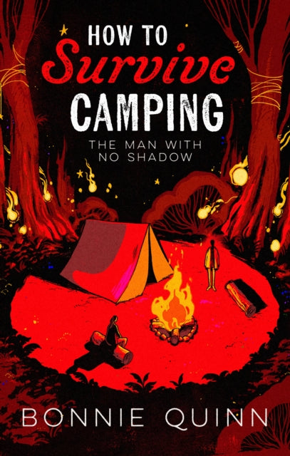 How to Survive Camping: The Man with No Shadow : A gruesomely funny and addictive must-read horror Volume 1