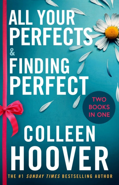 All Your Perfects / Finding Perfect Bind-up : A special bind-up edition featuring the fourth and fifth instalments in the addictive and heartwarming Hopeless series - Colleen Hoover